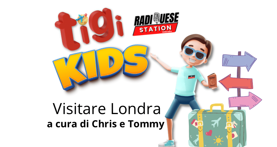 TiGi Kids: Londra - cosa visitare con la tua famiglia .Oggi Chris e Tommy ci portano alla scoperta della bellissima Londra, proponendoci luoghi da visitare con la nostra famiglia .